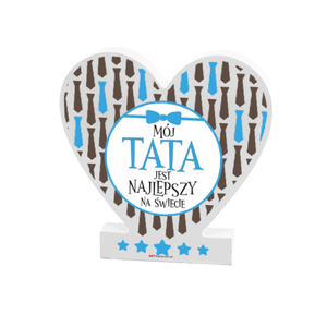 drewniana tabliczka serce z podstawką wzbogacona lakierem UV z napisem "Mój Tata jest najlepszy na świecie"
